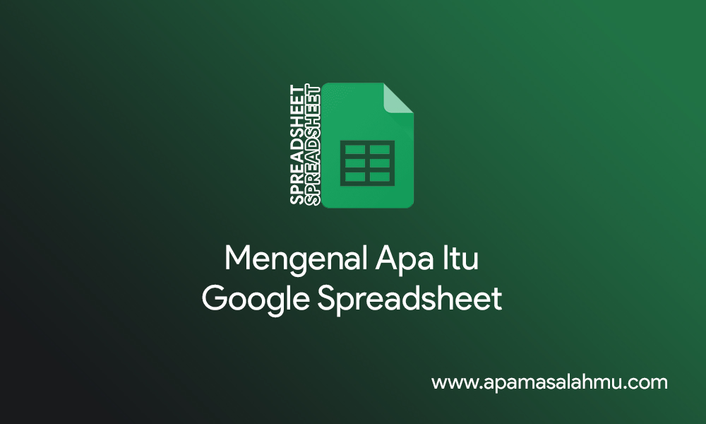 Apa Itu Google Spreadsheet