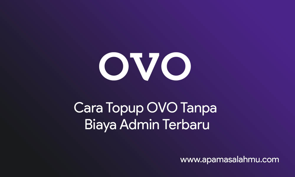 Cara Topup OVO Tanpa Biaya Admin Terbaru 2022