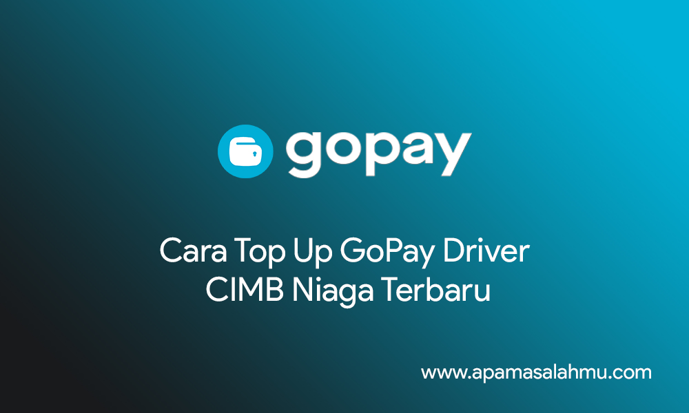 Cara Top Up GoPay Driver CIMB Niaga Terbaru